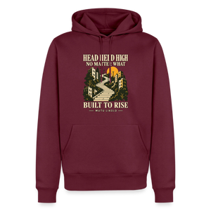 Street Premium Hoodie Head Held High — Built to Rise | Prise de Conscience - bourgogne
