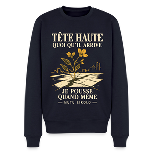 Sweat Street Tête haute — Je pousse quand même | Prise de Conscience - bleu marine