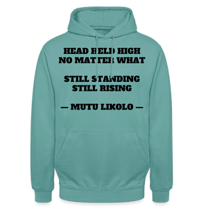 Street Hoodie Head Held High — Still Standing, Still Rising, Typography | Prise de Conscience - turquoise pastel