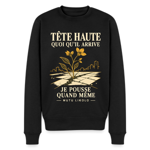 Sweat Street Tête haute — Je pousse quand même | Prise de Conscience - noir