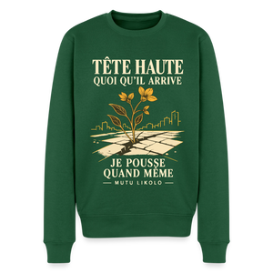 Sweat Street Tête haute — Je pousse quand même | Prise de Conscience - vert bouteille