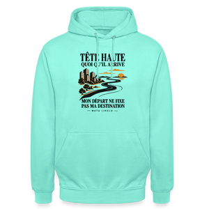 Hoodie Street Tête haute — Mon départ ne fixe pas ma destination | Prise de Conscience - menthe