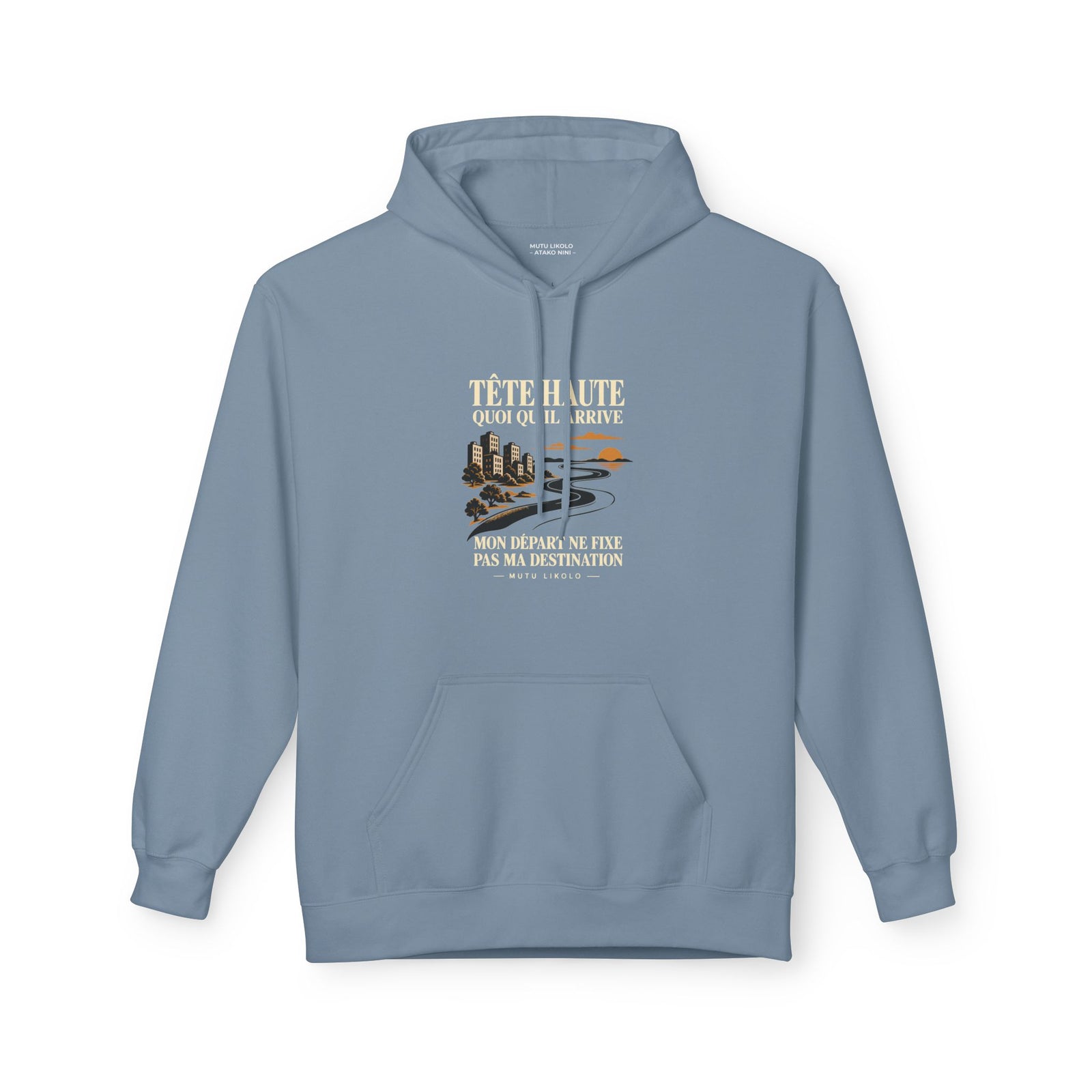 Hoodie Street TÊTE HAUTE — Mon départ ne fixe pas ma destination · Mutu Likolo